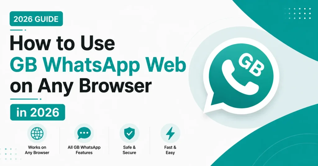 How to Use GB WhatsApp Web on Any Browser in 2026